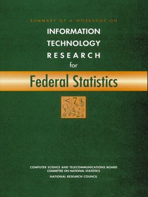 cover image of Summary of a Workshop on Information Technology Research for Federal Statistics